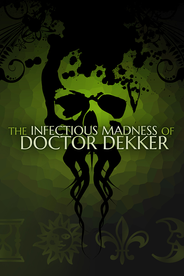 the infectious madness of doctor dekker iris