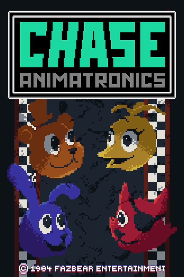 THE ANIMATRONICS CHASE YOU!