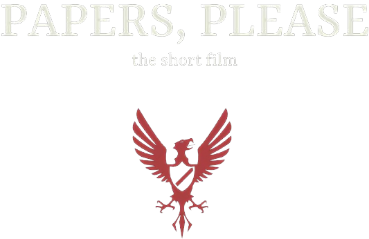 Papers, Please: The Short Film (Short 2018) - IMDb