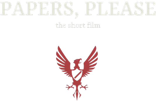 Papers, Please - The Short Film on Steam