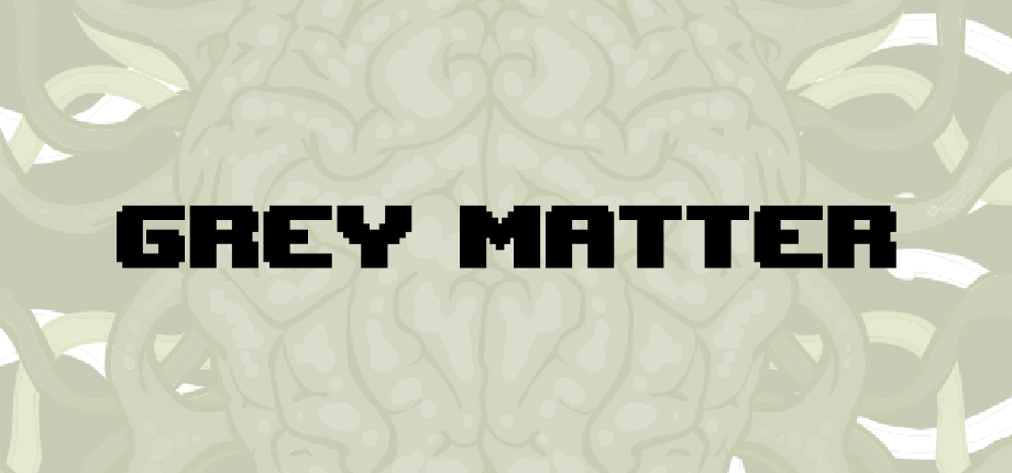 Grey Matter