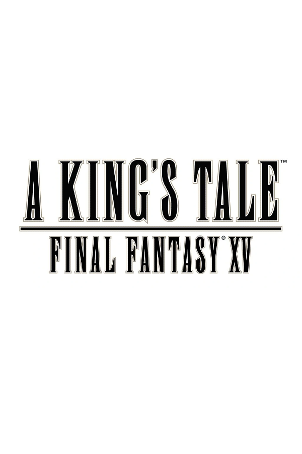 A KING'S TALE: FINAL FANTASY XV