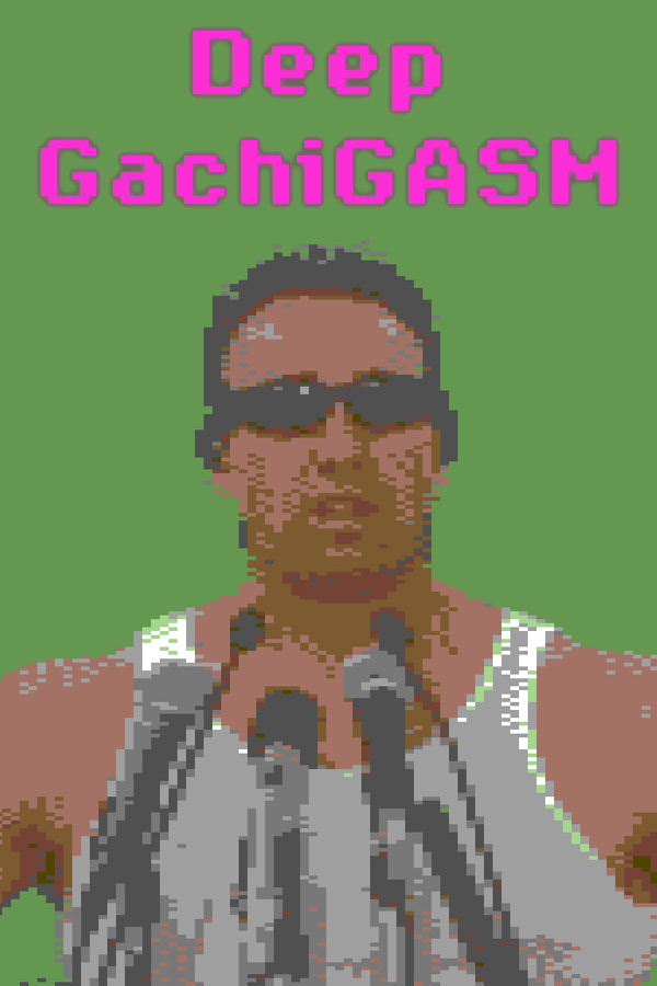 Deep GachiGasm
