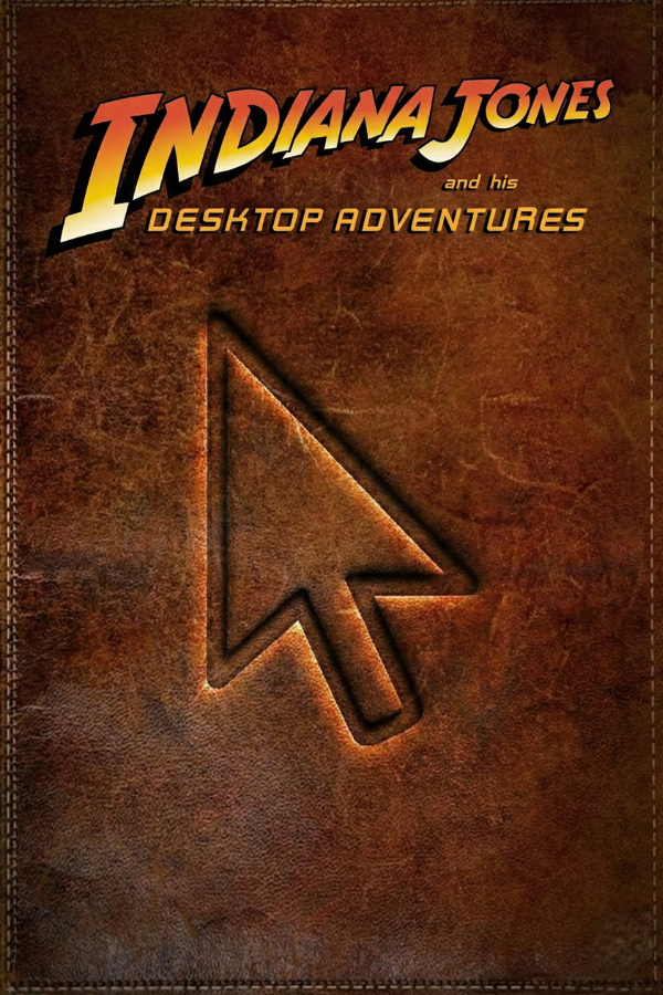 Indiana Jones and His Desktop Adventures