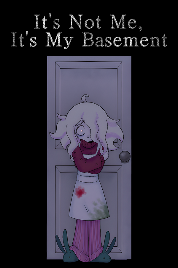 It's Not Me, It's My Basement