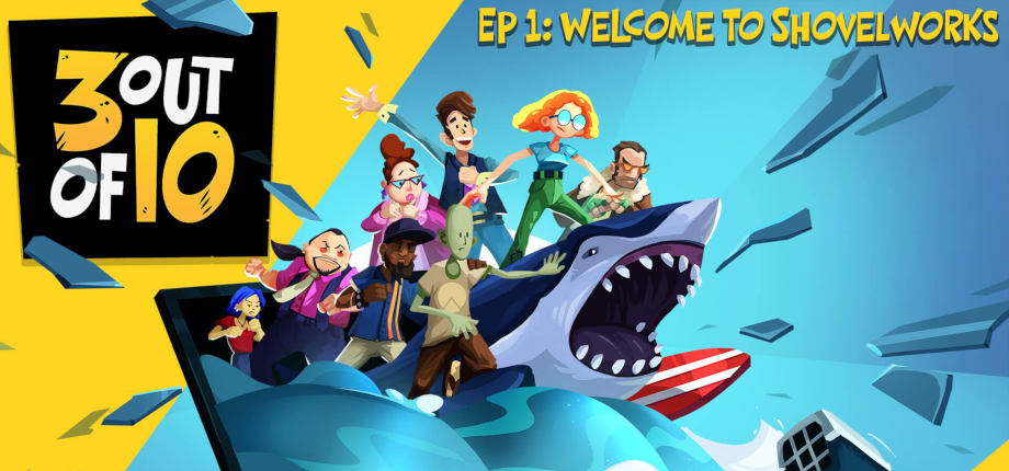 3 out of 10: Ep 1 - Welcome to Shovelworks