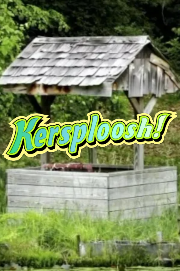 Kersploosh!