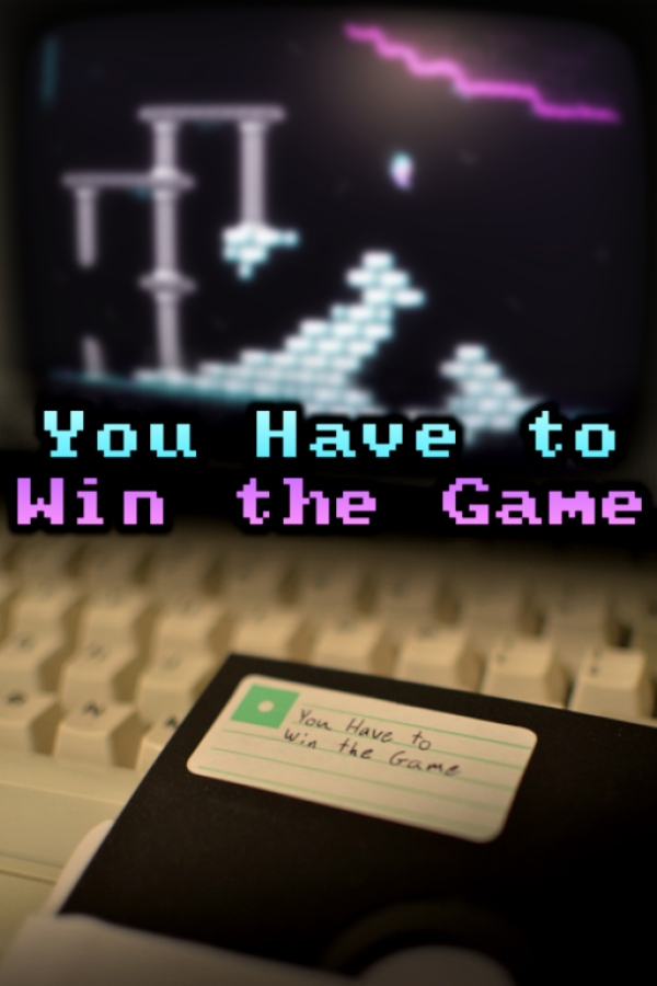You Have to Win the Game