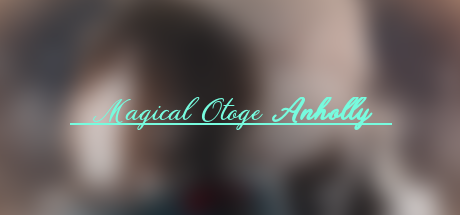 Magical Otoge Anholly