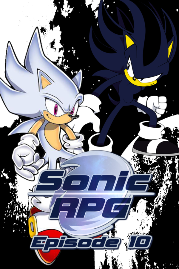 Sonic RPG Episode 10 - The Final Chapter by SonicRPG_RevivalTeam