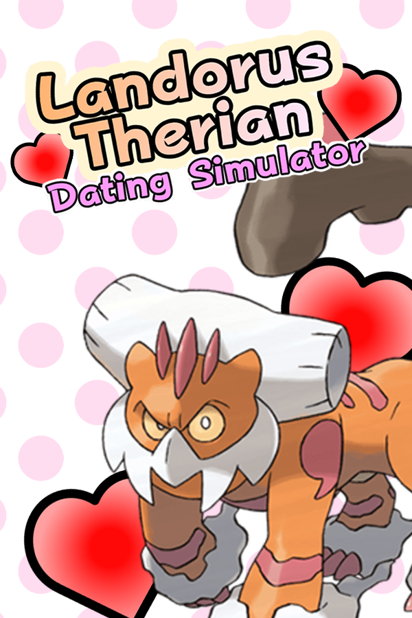 Landorus Therian Dating Simulator