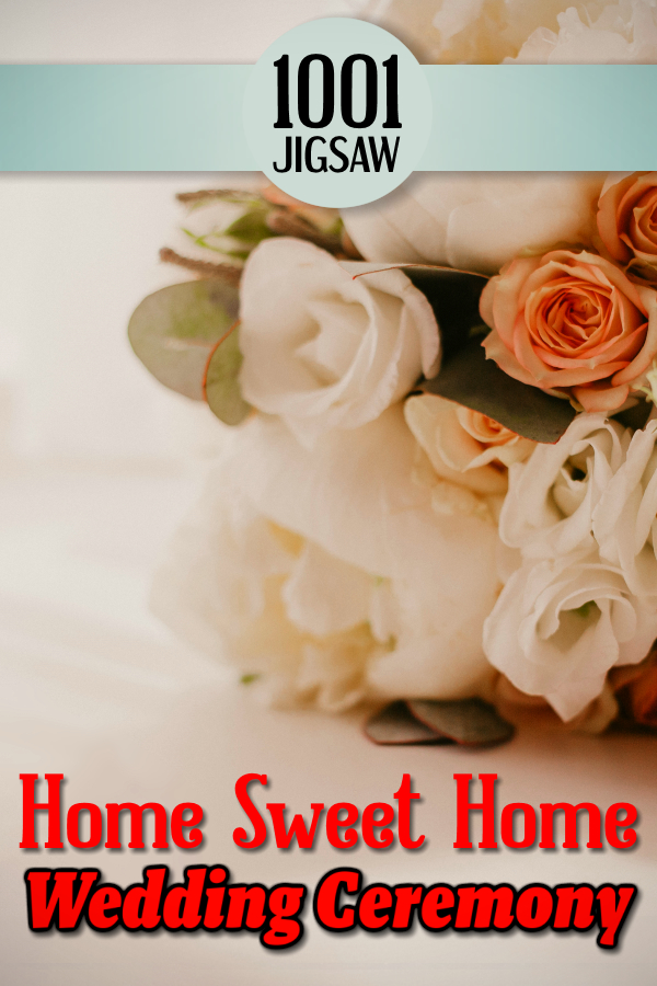 1001 Jigsaw: Home Sweet Home - Wedding Ceremony