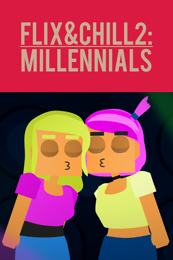 Flix and Chill 2: Millennials