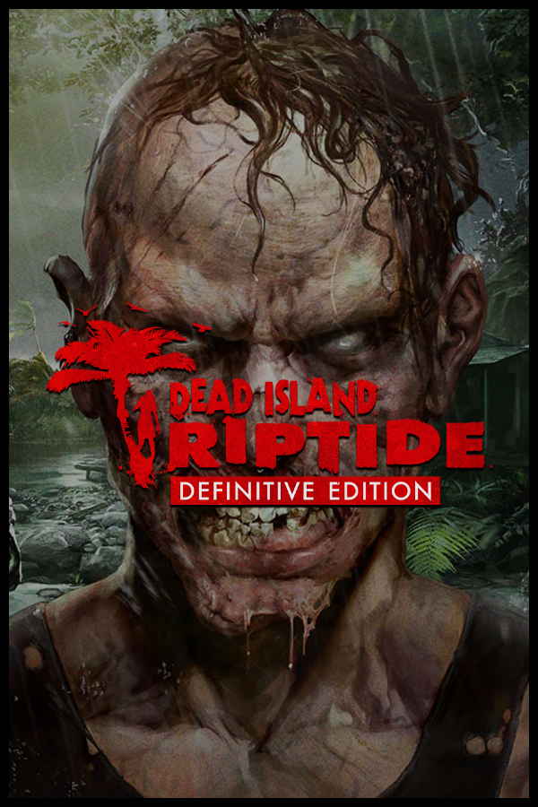 Dead Island Riptide Definitive Edition - PC