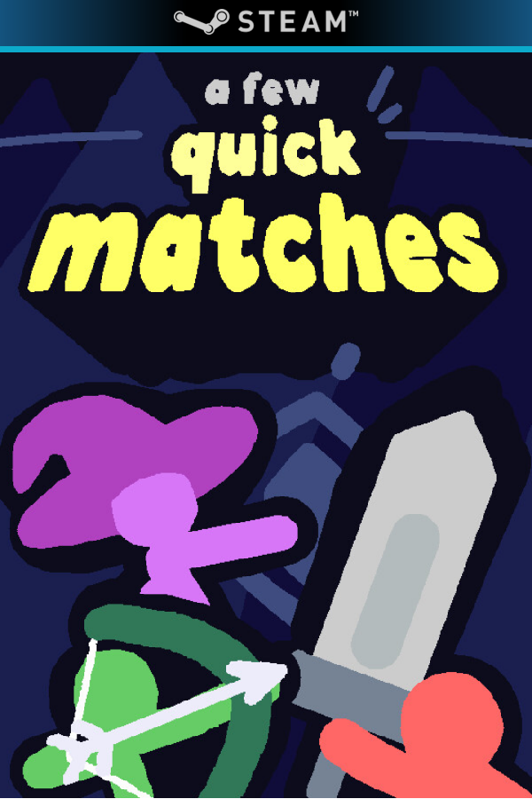A Few Quick Matches