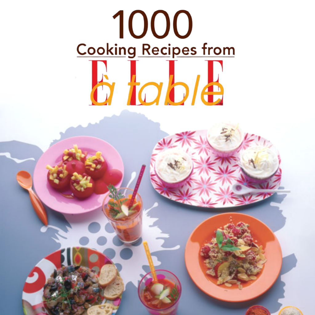 1000 Cooking Recipes from Elle à Table
