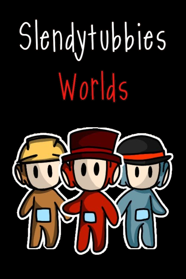 Slendytubbies Worlds