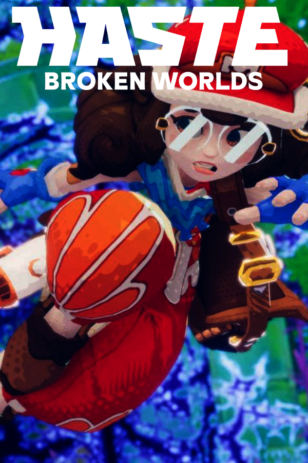 Haste: Broken Worlds