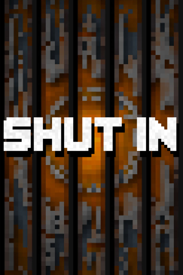 SHUT IN