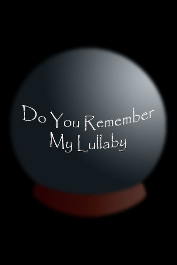 Do You Remember My Lullaby ?