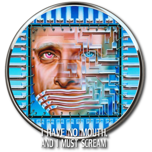 I Have No Mouth, and I Must Scream