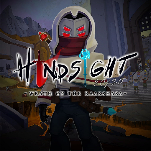 Hindsight 20/20 - Wrath of the Raakshasa