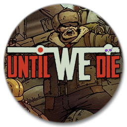 Until We Die