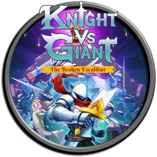Knight vs Giant: The Broken Excalibur