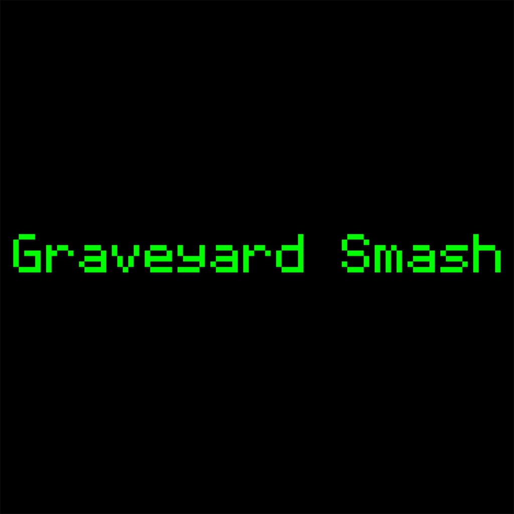 Graveyard Smash