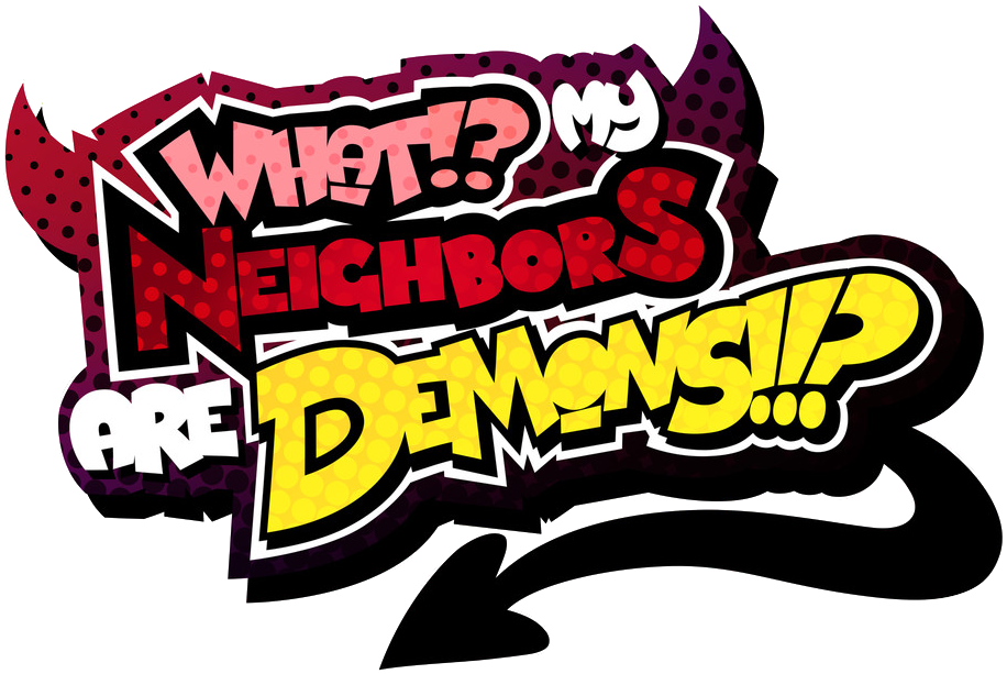 What!? My Neighbors Are Demons!!?