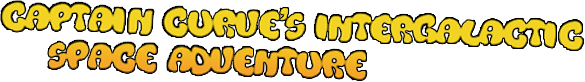 Captain Curve's Intergalactic Space Adventure