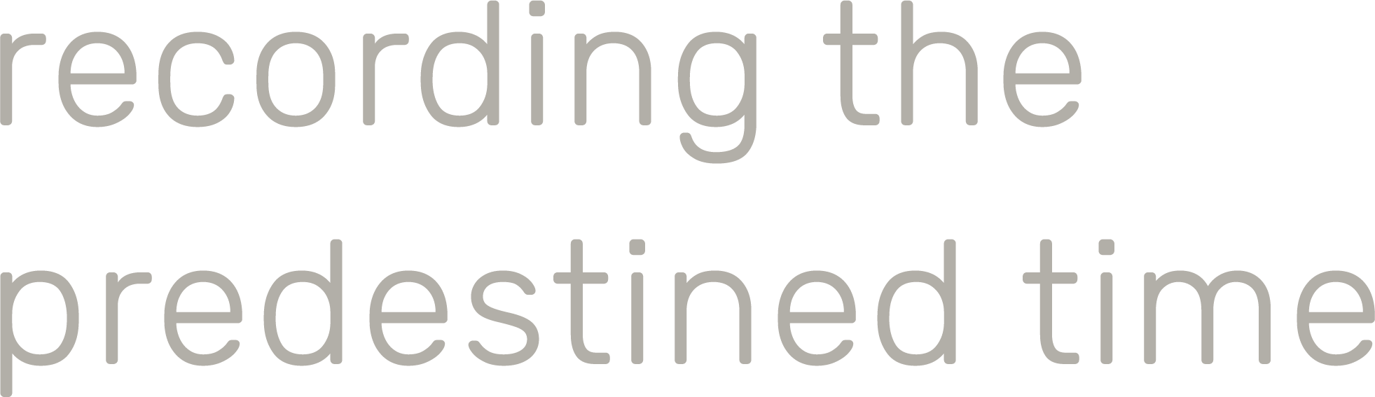 Recording the Predestined Time