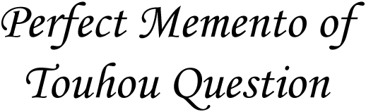 Perfect Memento of Touhou Question