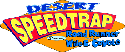Desert Speedtrap Starring Road Runner & Wile E. Coyote