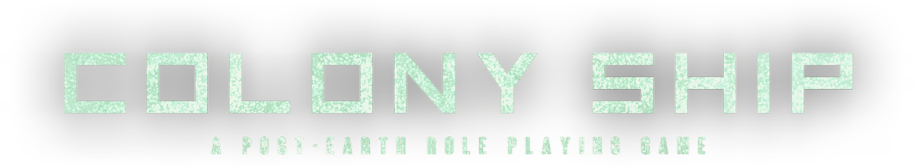 Colony Ship: A Post-Earth Role Playing Game