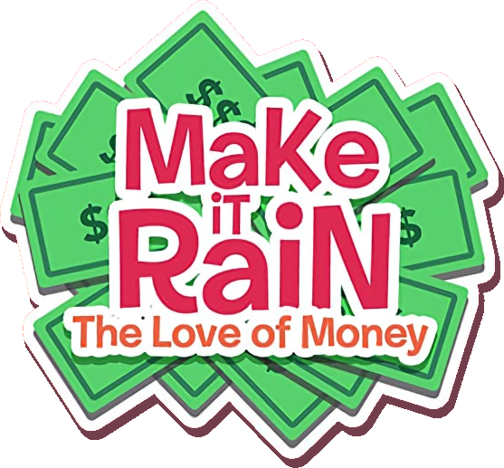 Make It Rain: The Love of Money