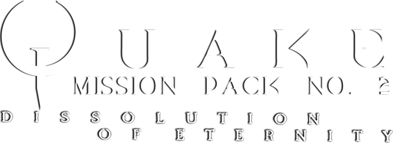 Quake: Mission Pack 2 - Dissolution of Eternity