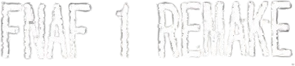 FNAF 1 Remake