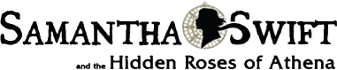 Samantha Swift and the Hidden Roses of Athena