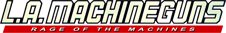 L.A. Machineguns: Rage of the Machines