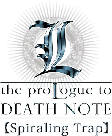 L the Prologue to Death Note -Spiraling Trap-