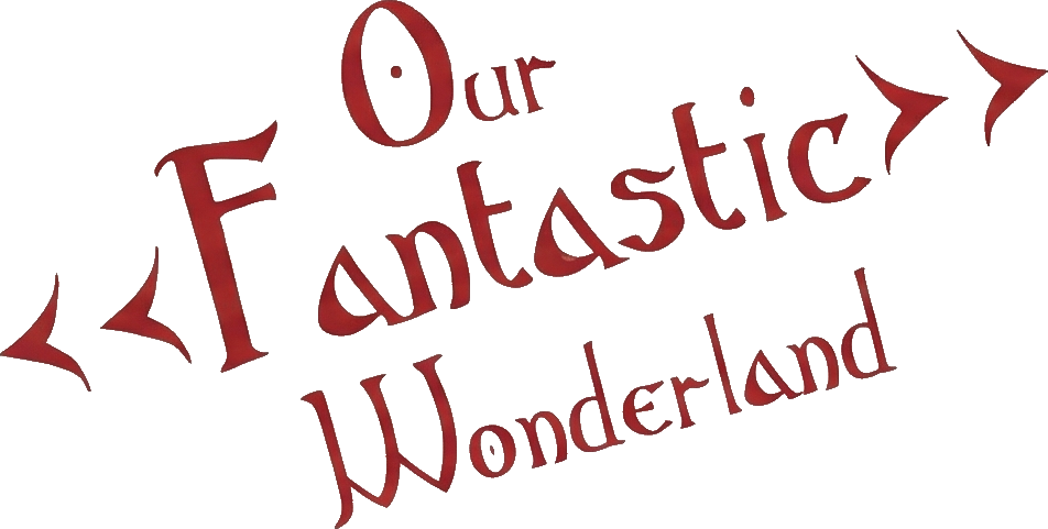 Our Fantastic Wonderland