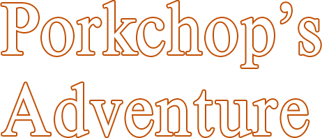 Porkchop's Adventure