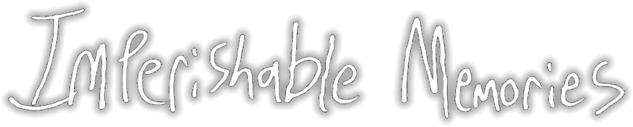 Imperishable Memories