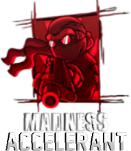 Madness Accelerant
