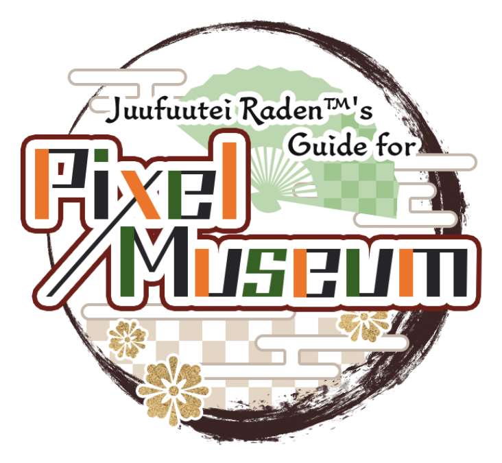 Juufuutei Raden's Guide for Pixel Museum