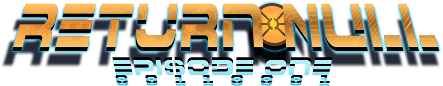 Return Null: Episode 1