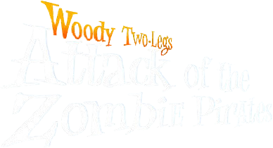 Woody Two-Legs: Attack of the Zombie Pirates