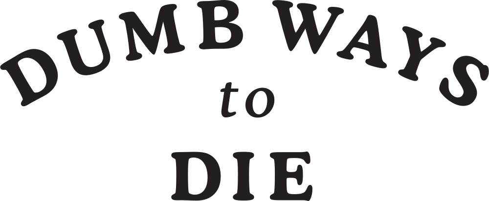Dumb Ways to Die