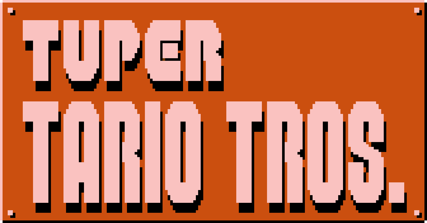 Tuper Tario Tros.